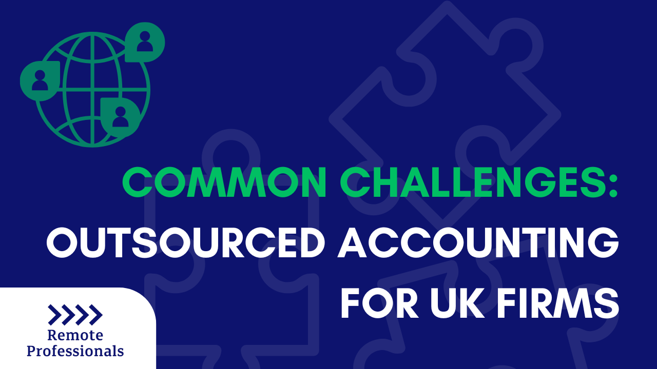 COMMON CHALLENGES OUTSOURCED ACCOUNTING FOR UK FIRMS
